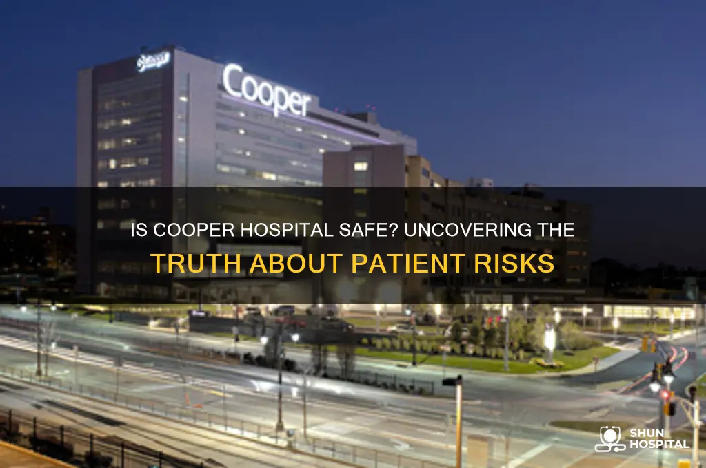 is cooper hospital dangerous