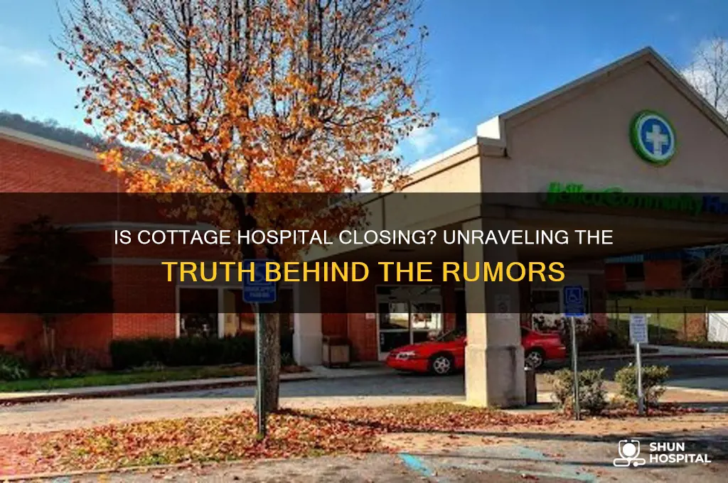 is cottage hospital closing