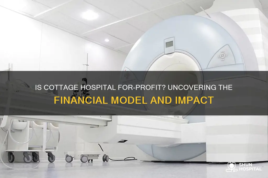 is cottage hospital for profit