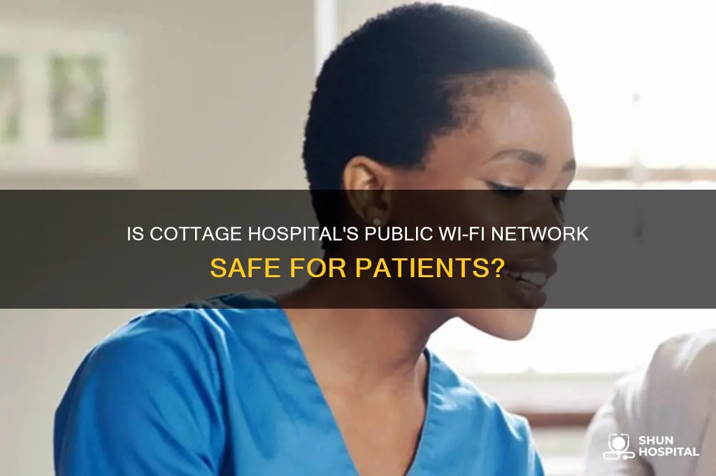 is cottage hospital wifi saf