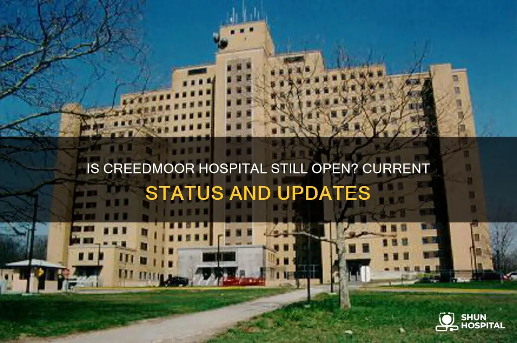 is creedmoor hospital still open