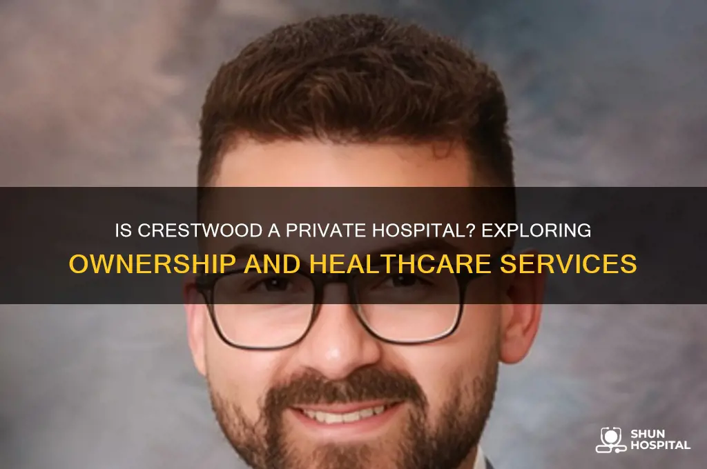 is crestwood a private hospital
