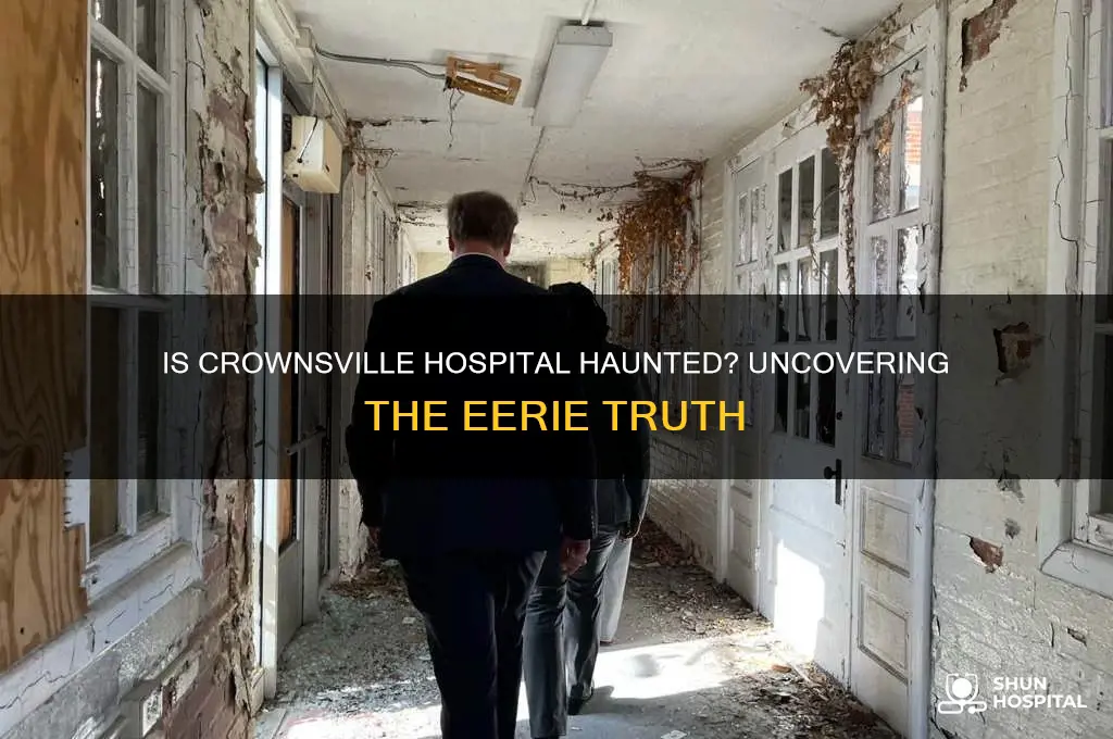 is crownsville hospital haunted