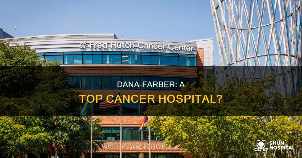 is dana farber a good cancer hospital