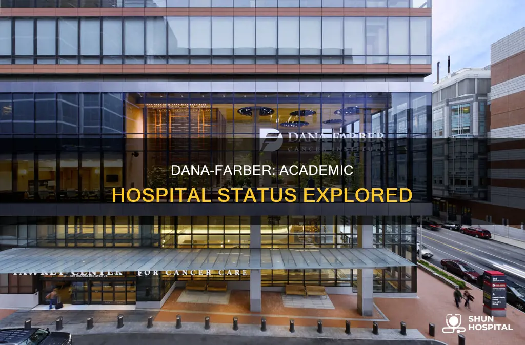 is dana farber part an academic hospital