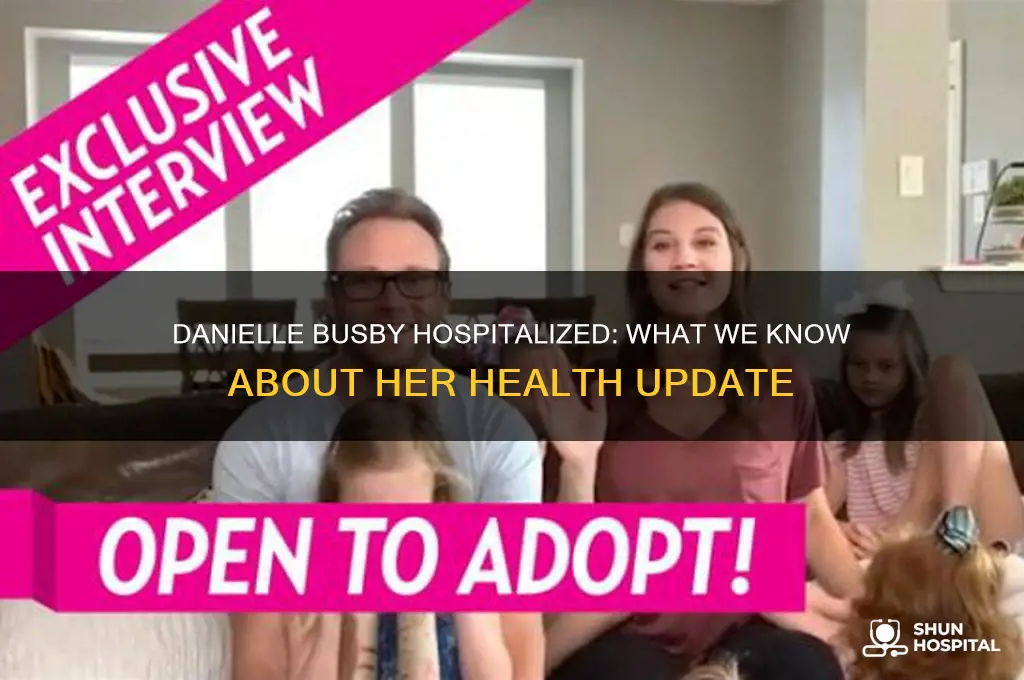 is danielle busby in hospital