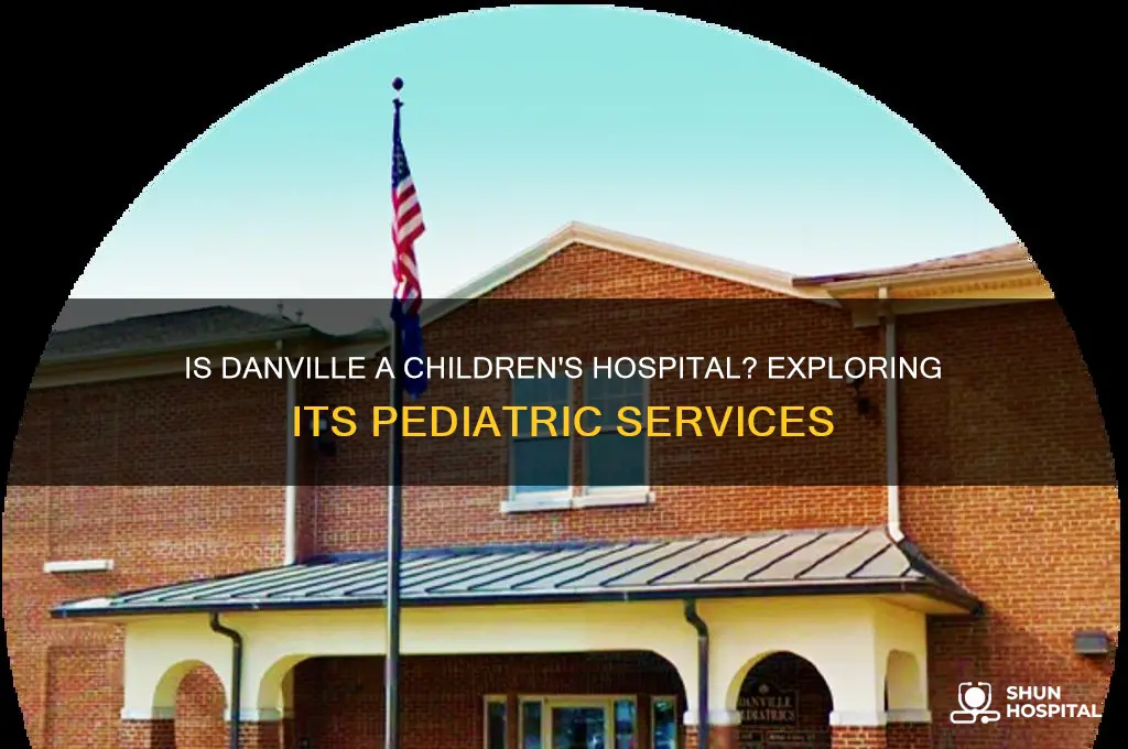 is danville a childrens hospital
