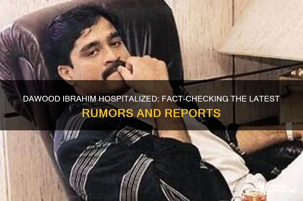 is dawood ibrahim in hospital