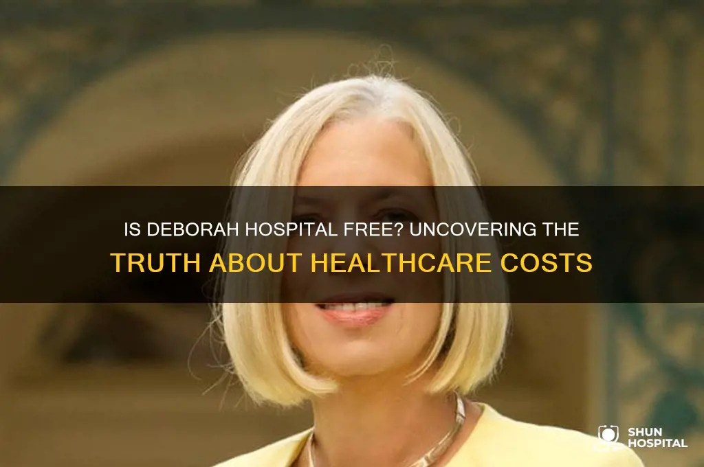 is deborah hospital free