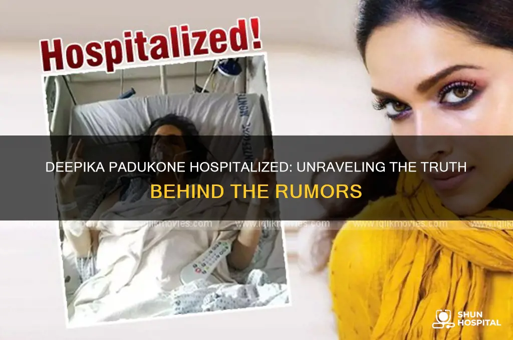 is deepika padukone hospitalized