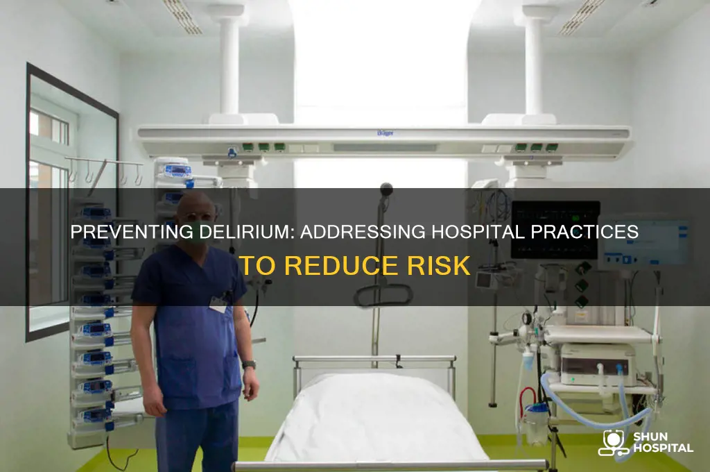 is delirium a preventable condition often caused by hospital practices