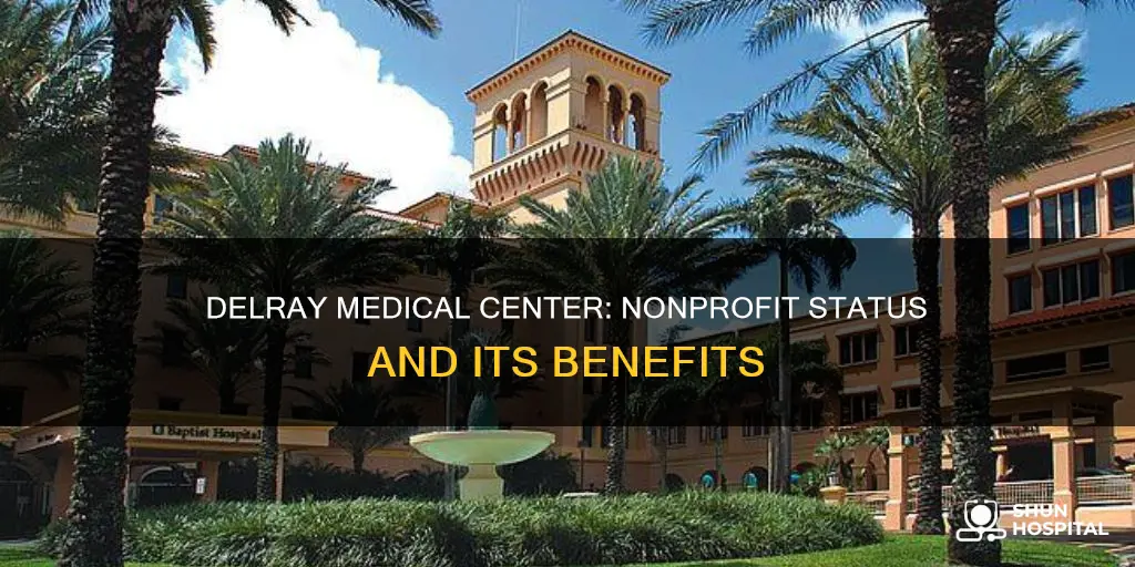 is delray medical center a nonprofit hospital