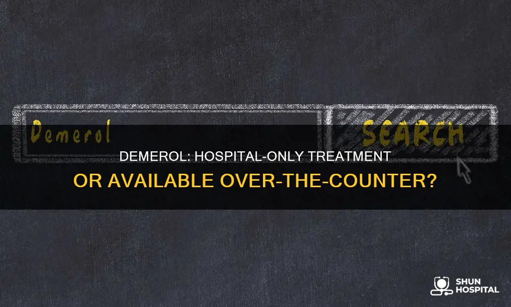 is demerol available outside a hospital setting