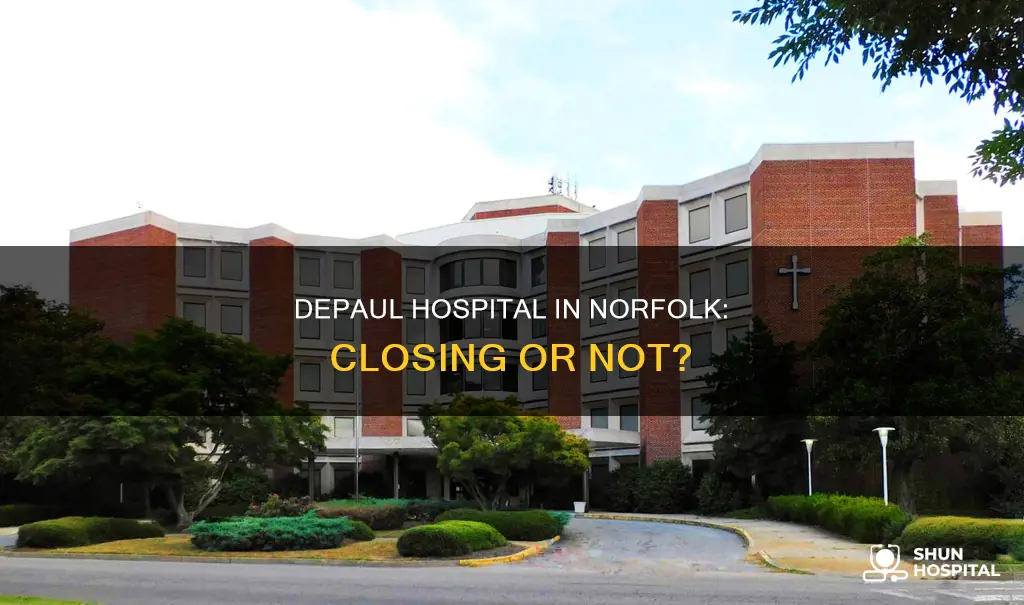 is depaul hospital in norfolk virginia closing