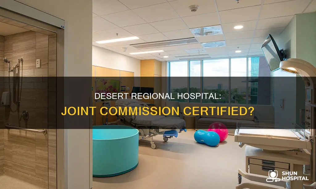 is desert regional hospital joint commission certified