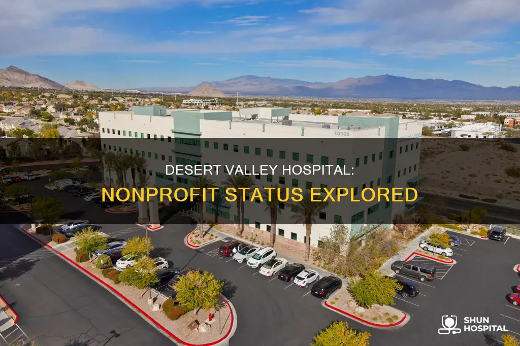 is desert valley hospital a nonprofit organization