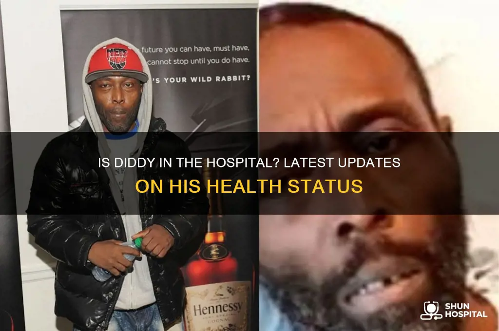 is diddy in the hospital