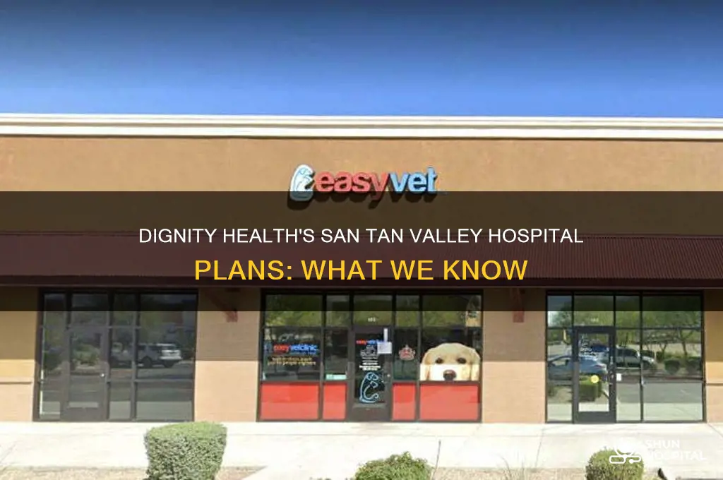 is dignity health building a hospital in san tan valley