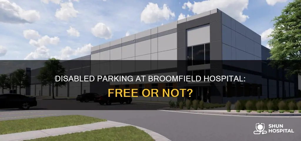 is disabled parking free at broomfield hospital