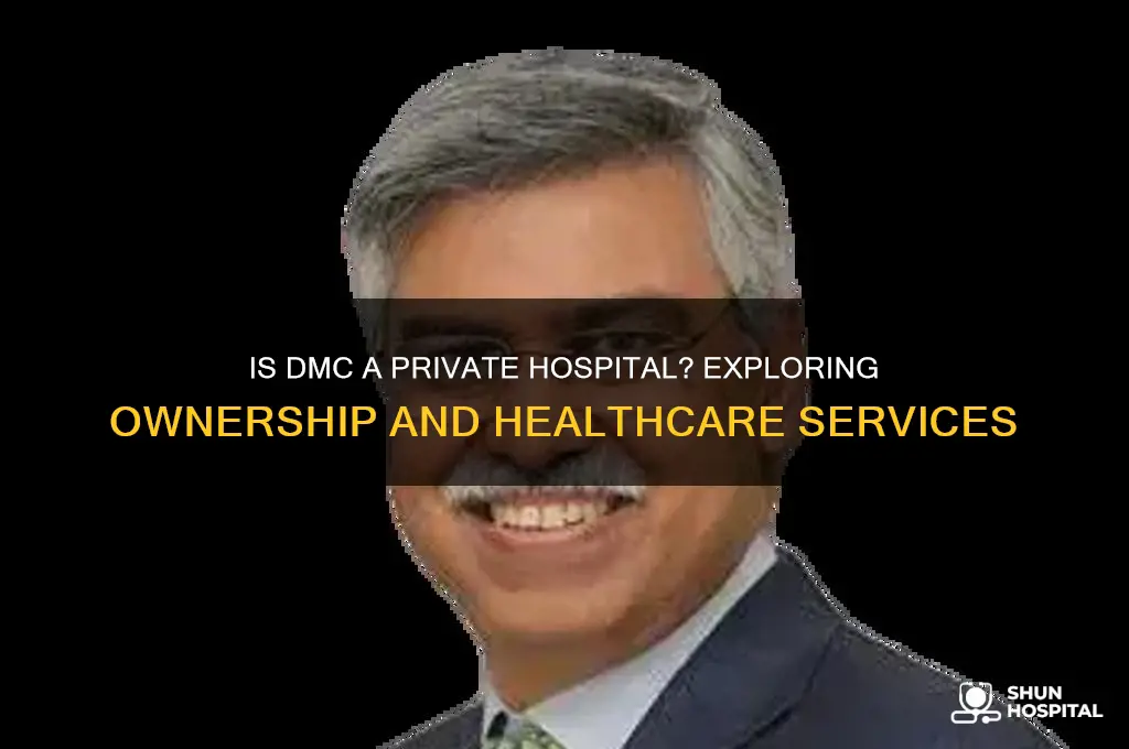 is dmc a private hospital