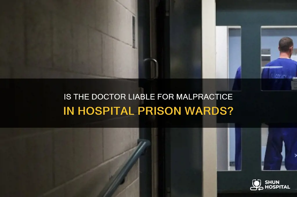 is doc responsible for malpractice in hospital prison ward