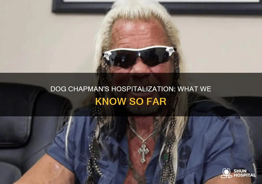 is dog chapman still in the hospital
