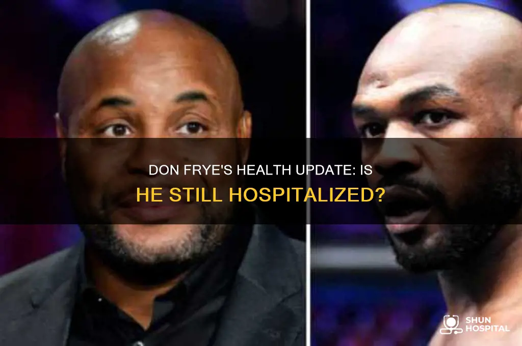 is don frye still hospitalized