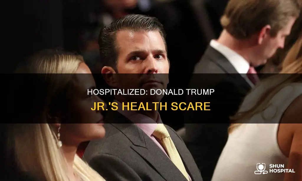 is donald trump jr in the hospital