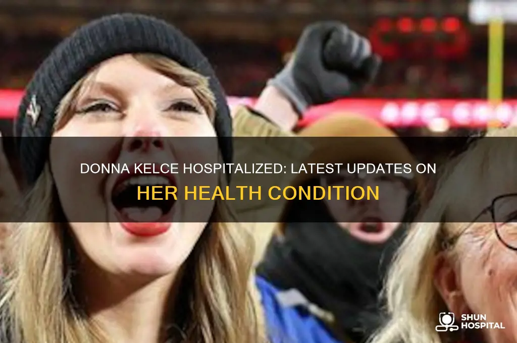 is donna kelce in hospital
