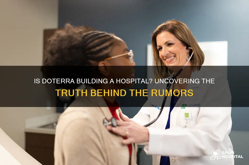 is doterra building a hospital