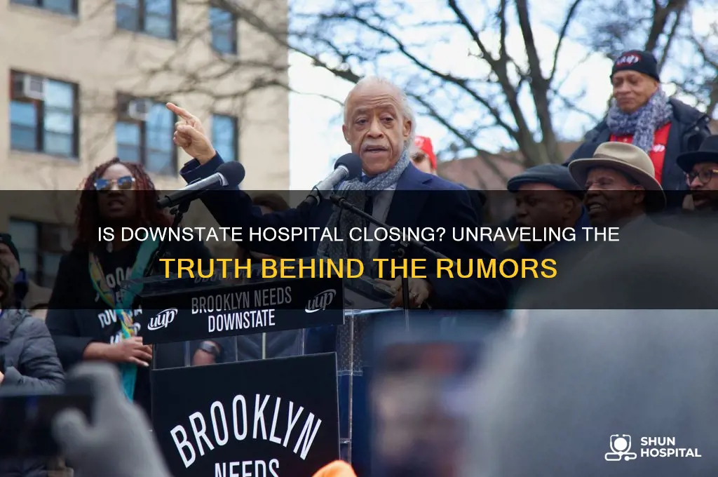 is downstate hospital closing