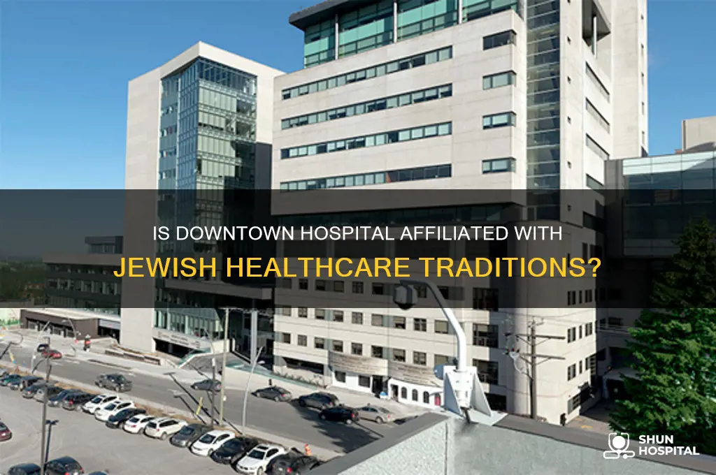 is downtown hospital a jewish