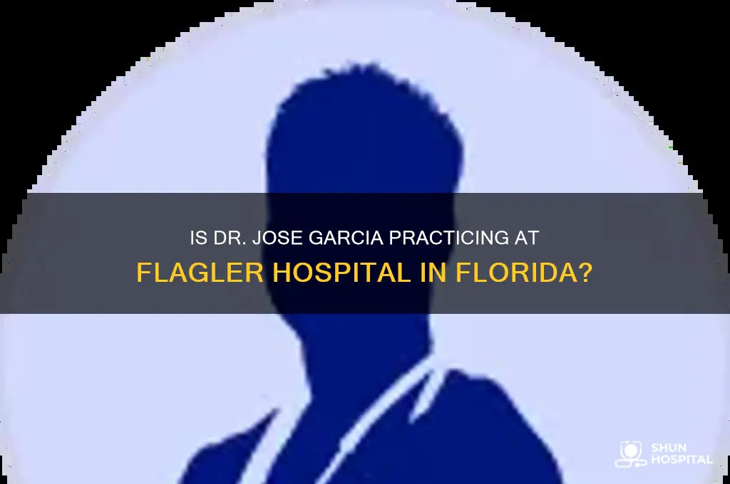 is dr jose garcia in the fl hospital flagler