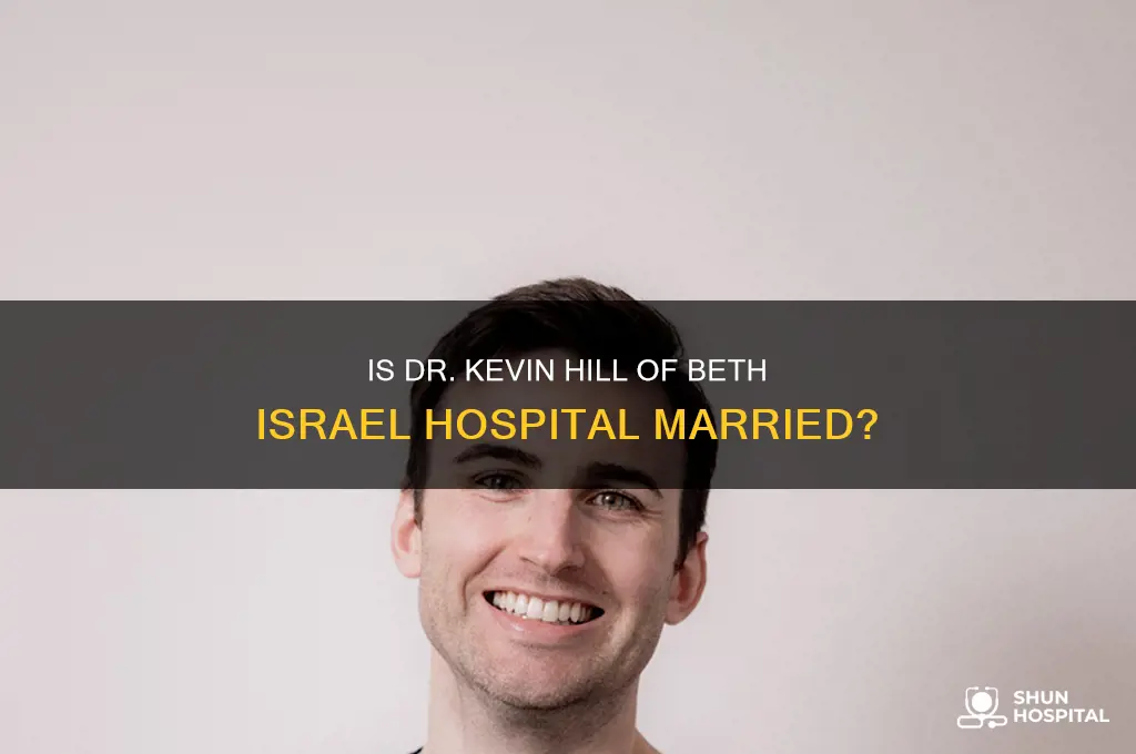 is dr kevin hill of beth israel hospital married