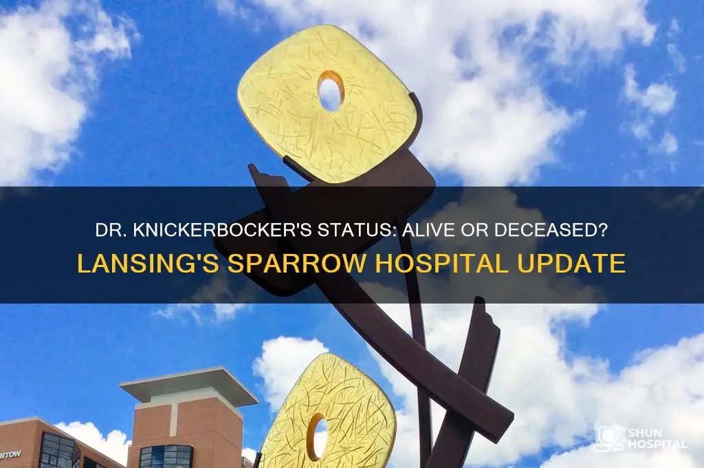 is dr knickerbocker from sparrow hospital in lansing mi dead