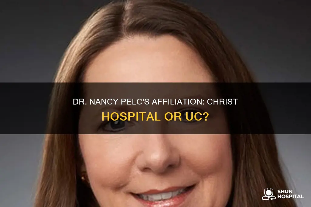 is dr nancy pelc under christ hospital or uc