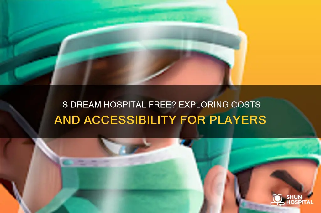 is dream hospital free