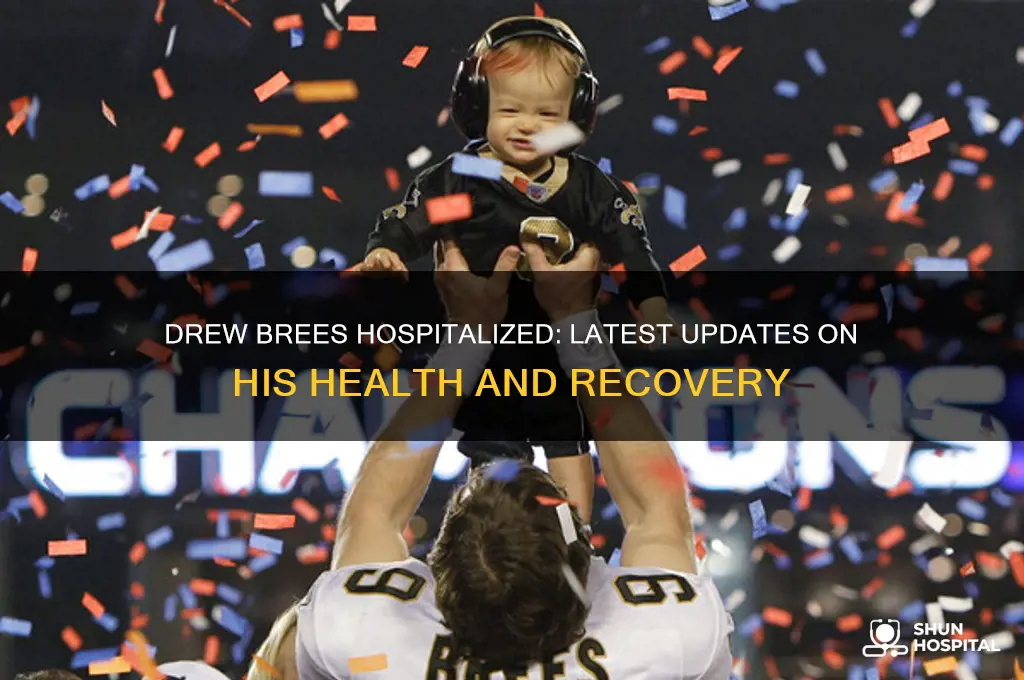is drew brees in hospital