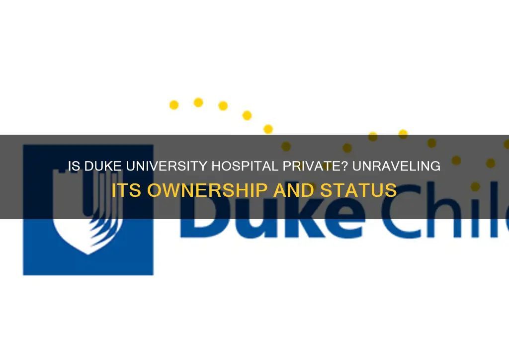 is duke a private hospital