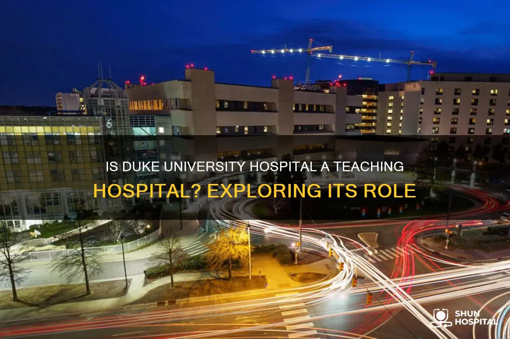 is duke a teaching hospital