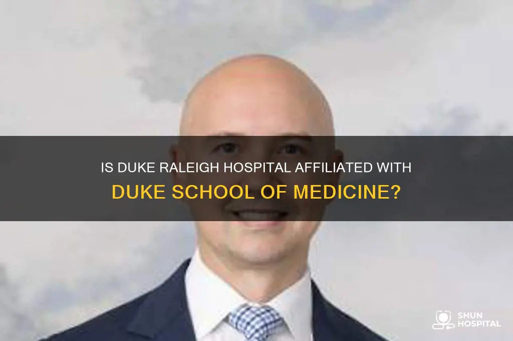is duke raleigh hospital part of duke school of medicine