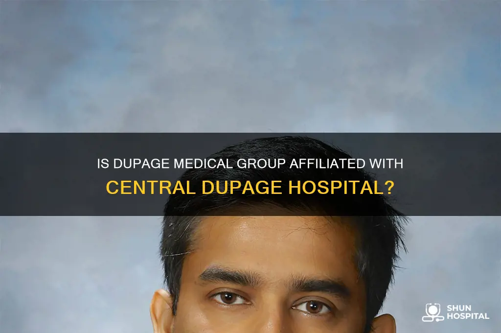 is dupage medical a part of central dupage hospital