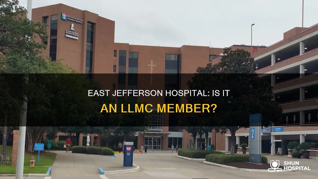 is east jefferson hospital part of llmc