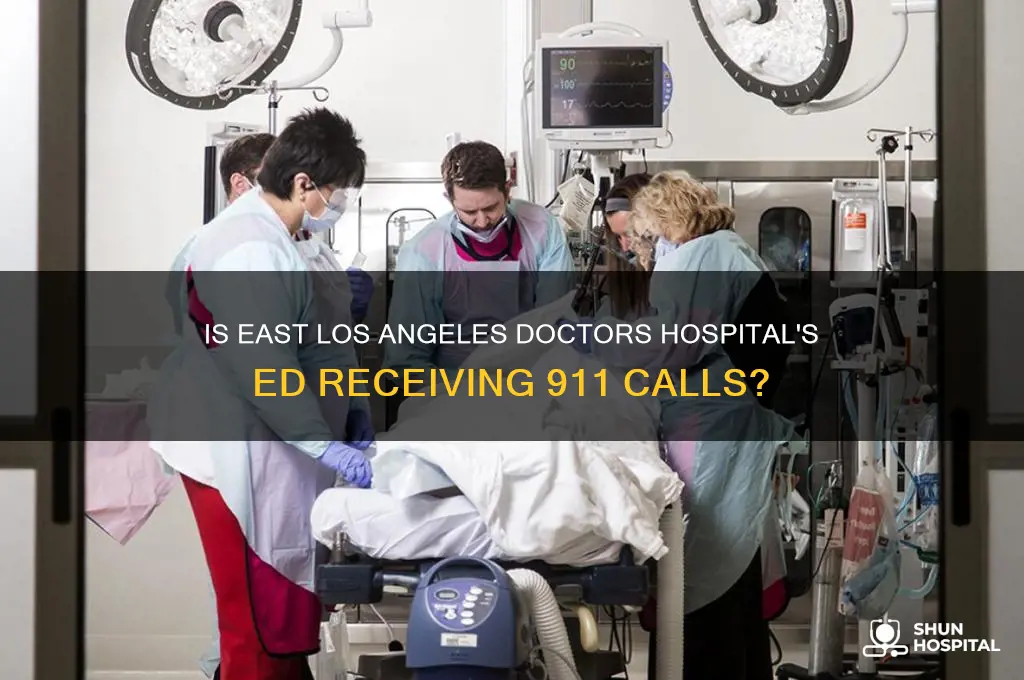 is east los angeles doctors hospital 911 receiving ed