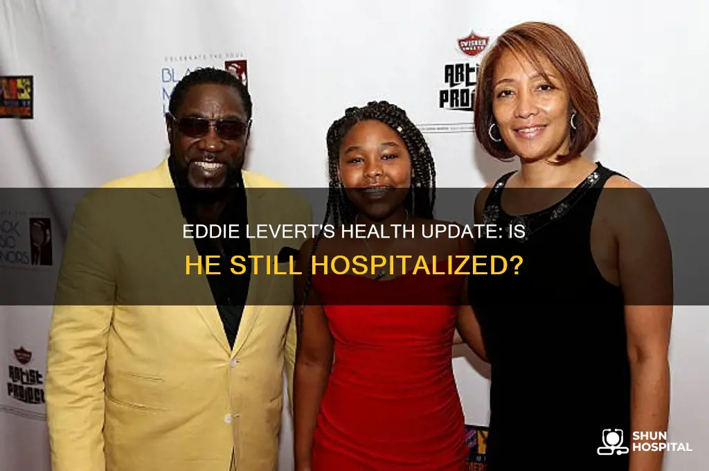 is eddie levert still hospitalized