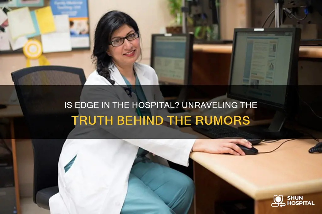 is edge in the hospital
