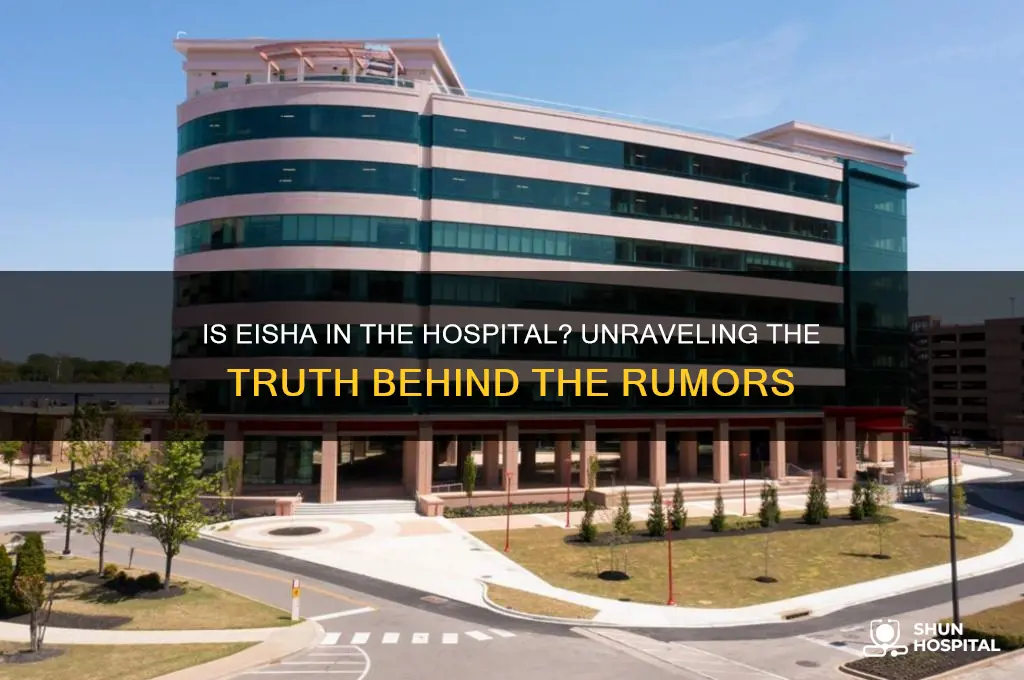is eisha in the hospital
