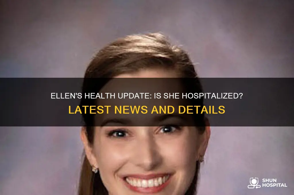 is ellen in the hospital