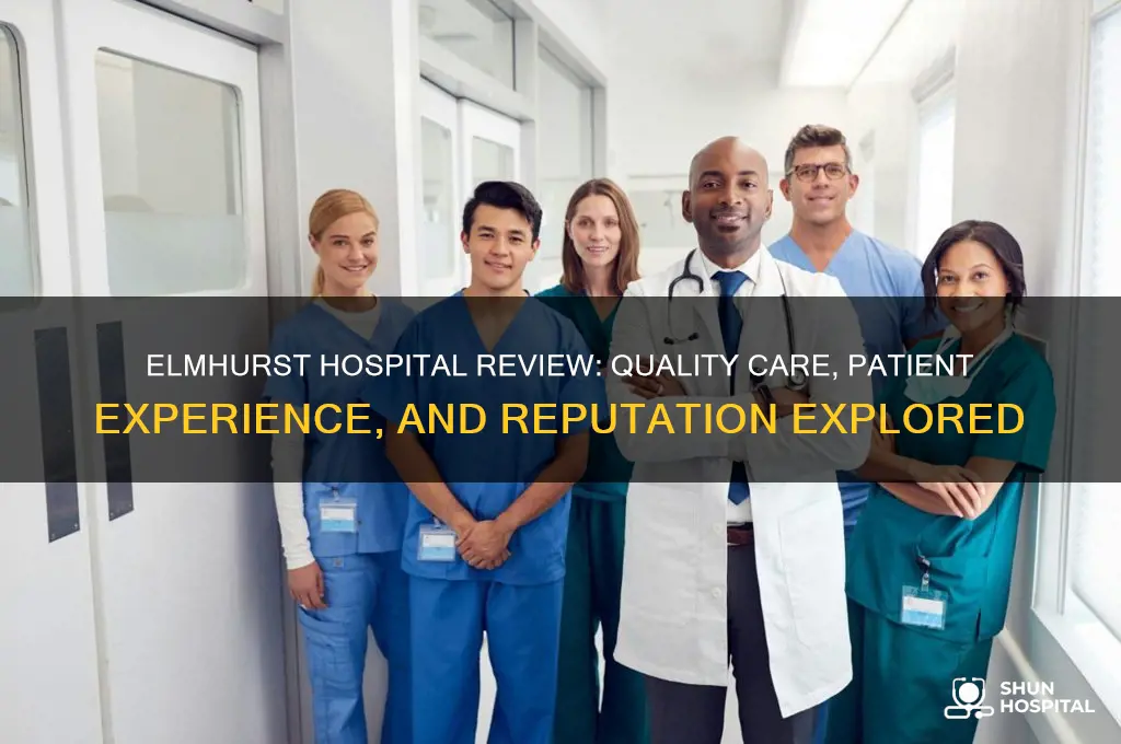 is elmhurst hospital good