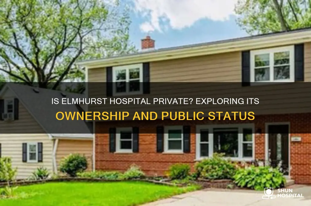 is elmhurst hospital private